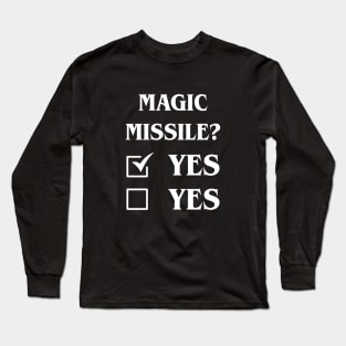 Magic Missile Definitely Yes Funny Tabletop Meme Long Sleeve T-Shirt